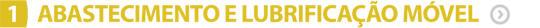 Abastecimento e lubrificao mvel